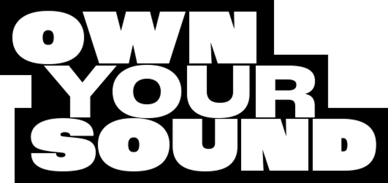 Own Your Sound